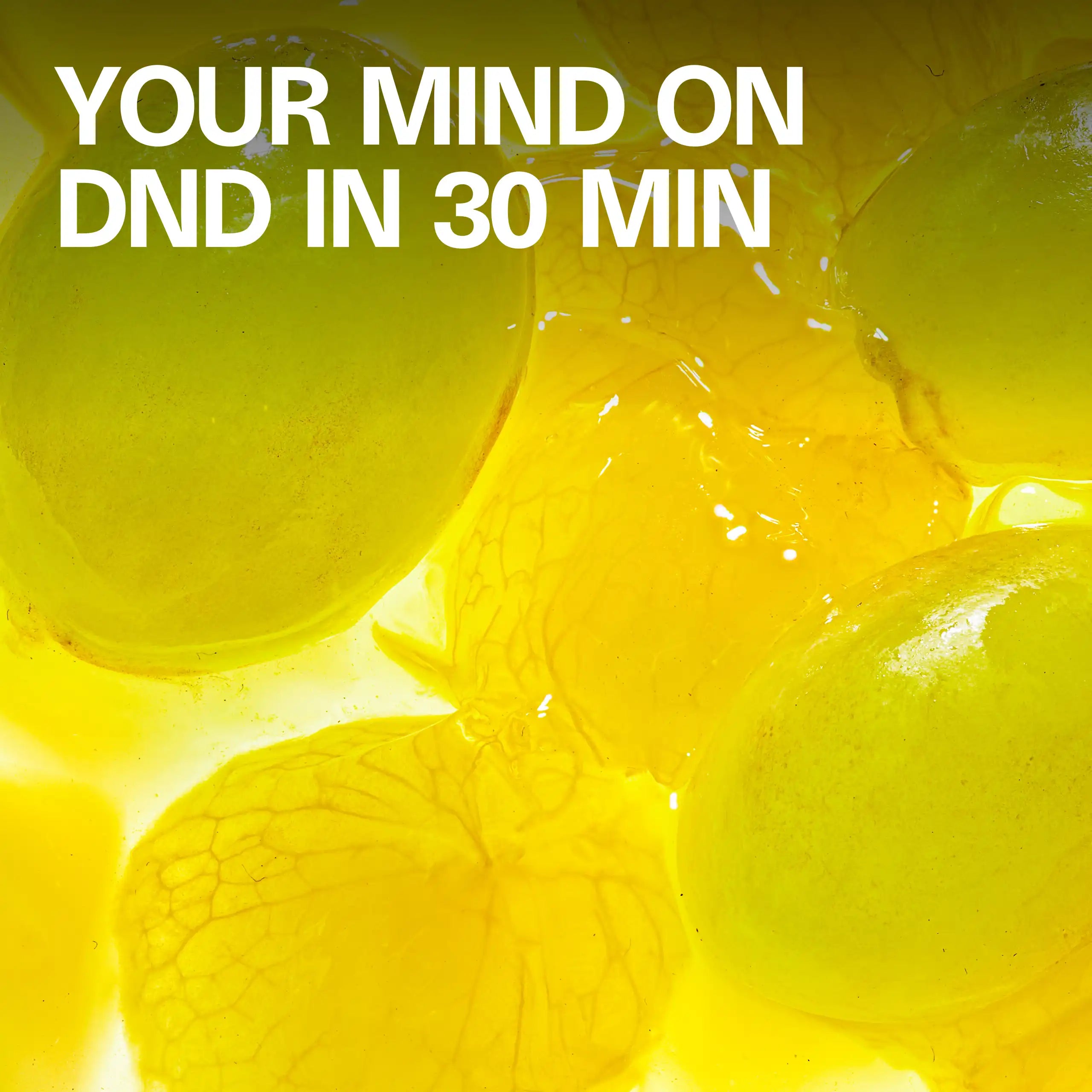Macro lifestyle shot of peeled green grapes with the headline with the headline 'Your Mind on DND in 30 Min'